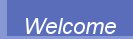 [Welcome]